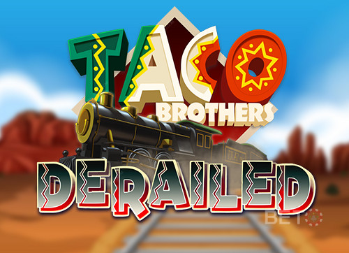Taco Brothers Derailed